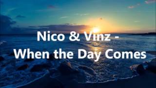 Nico & Vinz - When the Day Comes Lyrics #tbt 10/27/16