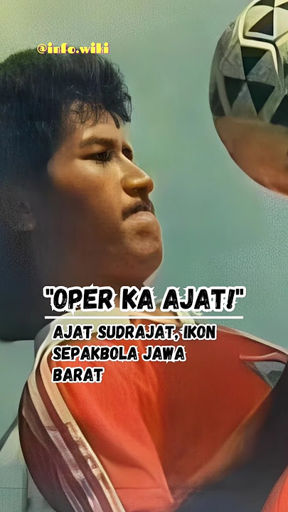 Ajat Sudrajat, ikon sepak bola Jawa Barat #legenda #sepakbola #jawabarat #tokoh #ikon #infobola