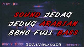 Download lagu DJ JEDAG JEDUG ARABIAN BBHC FULL BASS  REVERB
