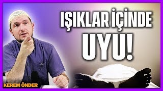 IŞIKLAR İÇİNDE UYU! / Kerem Önder