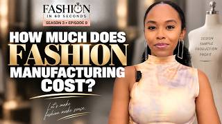How Much Does Fashion Manufacturing Cost? | Fashion in 60