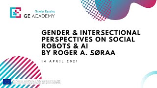 Gender & intersectional perspectives on social robots & AI | Thinking gender in science & innovation
