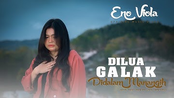 Eno Viola - Dilua Galak Didalam Manangih (Official Music Video)