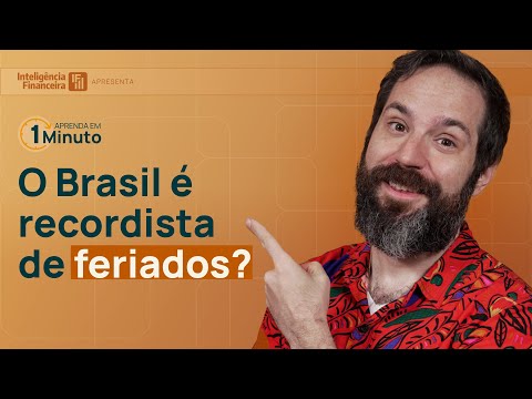 O Brasil é o país do mundo com mais feriados? | Inteligência Financeira