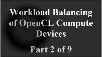 Workload Balancing of OpenCL Compute Devices - Part 2 ( VTR-005 )
