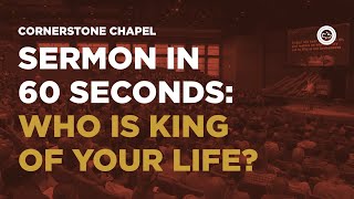 SERMON IN 60 SECONDS: WHO IS KING OF YOUR LIFE?  |  DANIEL  |  GARY HAMRICK