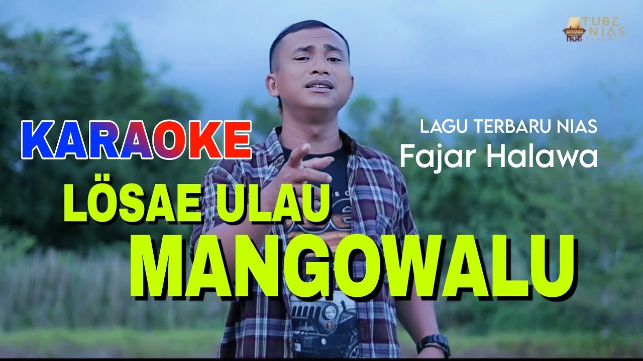 Karaoke Nias Losae Ulau Mangowalu / Fajar  Halawa | Musik Tube Nias