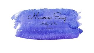Mama Say- Betty Who (lyrics)
