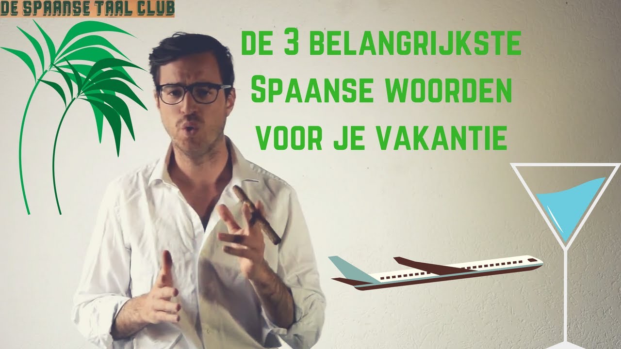 3 Spaanse woorden die je moét leren voor je vakanties - YouTube