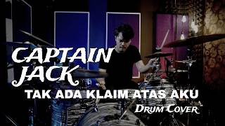 Captain Jack - Tak Ada Klaim Atas Aku (Drum Cover) By BungSheva