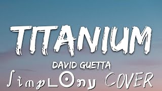 David Guetta Feat. Sia - Titanium (Simplony Cover)