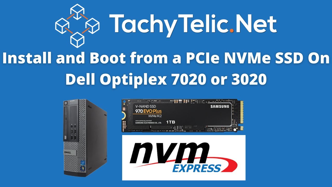 Install and boot from an NVMe SSD on a Dell OptiPlex 9020, 7020 or 3020