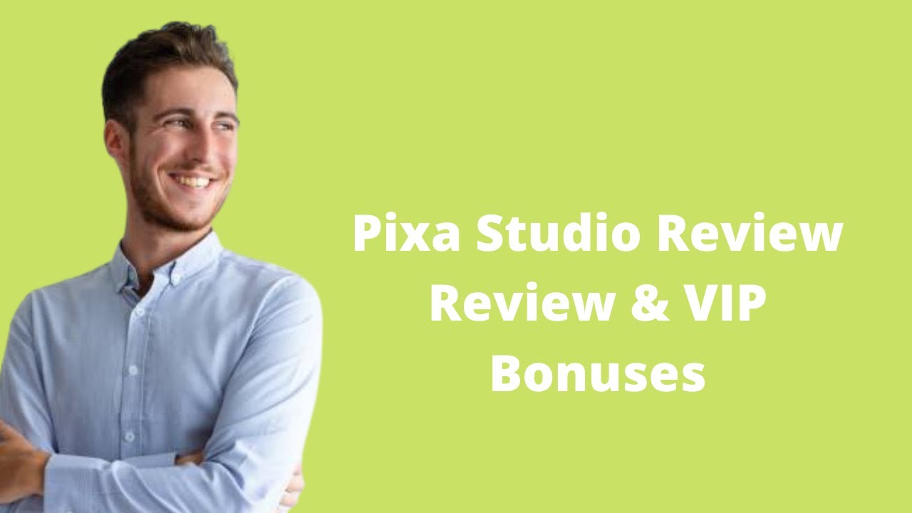 Pixa Studio Review & VIP Bonuses