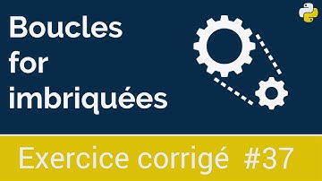 Exercice corrigé #37 : Boucles for imbriquées | Python