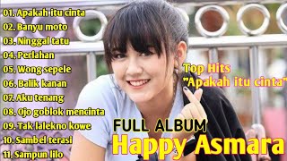 Happy Asmara [ Full Album ] 💛 Apakah itu Cinta 💛