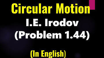 Circular Motion  I I E  Irodov 1.44  I Direction of total acceleration @GuruprakashAcademy