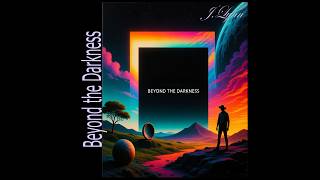 Beyond the Darkness ~ Mixed Genre ~ by J.Lynn
