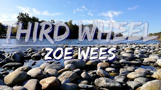 Zoe Wees - Third Wheel (Lyrics) - Full Audio, 4k Video