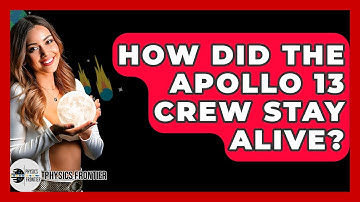 How Did The Apollo 13 Crew Stay Alive? - Physics Frontier
