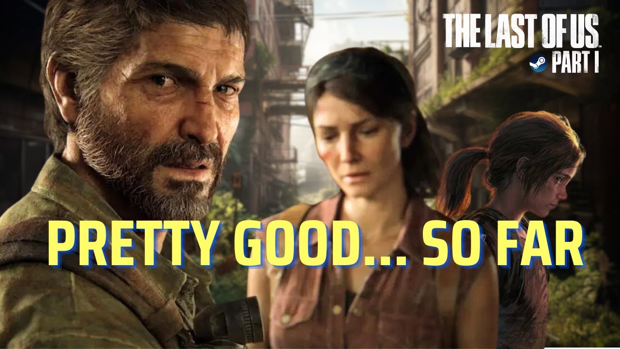 PC-only gamer finally plays The Last Of Us, calls it 'best game ever