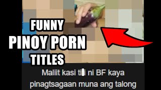 Funny/WTF Pinoy PORN Titles (Laughtrip) - YouTube