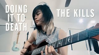 The Kills - DOING IT TO DEATH | guitar cover