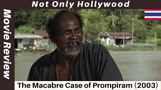 Rewatch: The Macabre Case of Prompiram (2003) | Movie Review | Thailand | Shame on the village men!