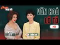 #23 | Văn hoá Lô Tô | LỘ LỘ lần đầu tiên tiết lộ góc khuất trong đời sống hôn nhân đầy bất ngờ