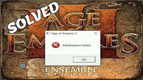 (SOLVED) Age of Empires 3 Initialization Failed