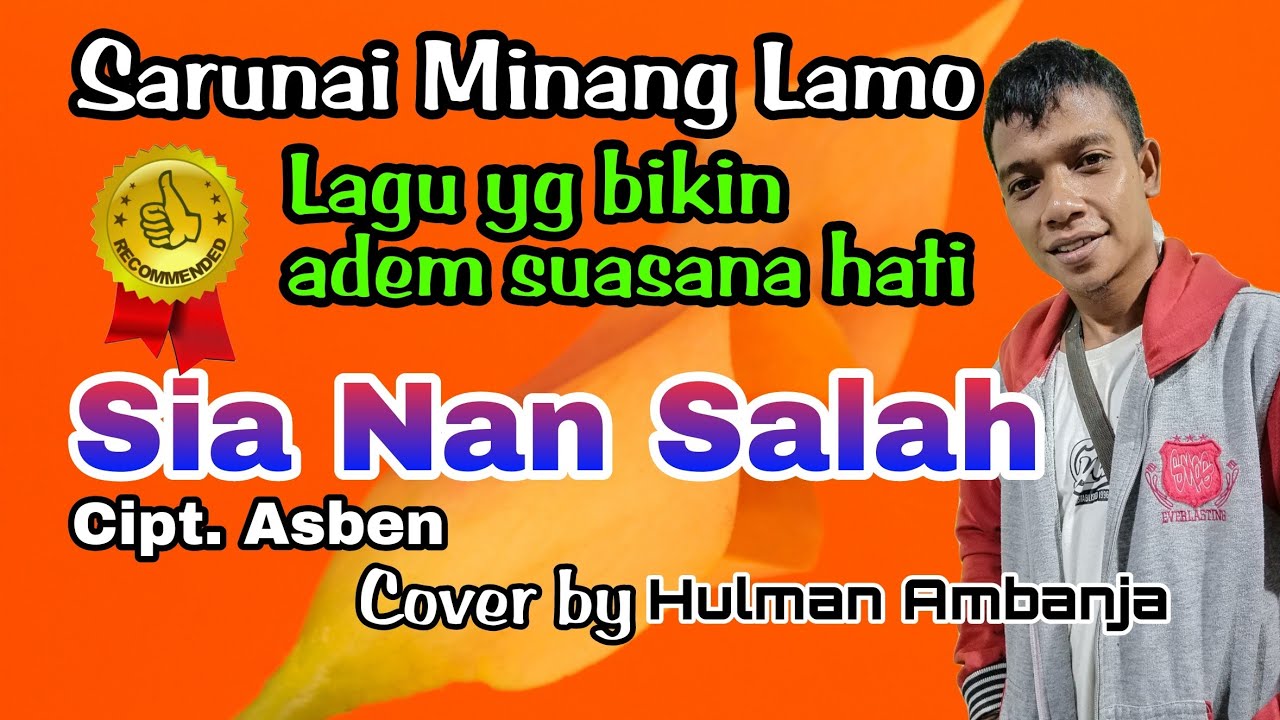 Sia Nan Salah - Asben (Cover Hulman Ambanja - Sarunai Minang Lamo) Audio HD