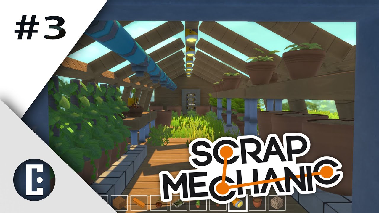 Scrap Mechanic #3 ☆Greenhouse☆ [HD 1080p] [60fps]