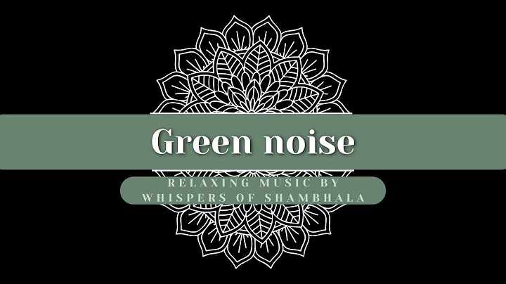 Green Noise 🌙 Black Screen 12 Hours No Ads for Sleep & Focus | Whispers of Shambhala