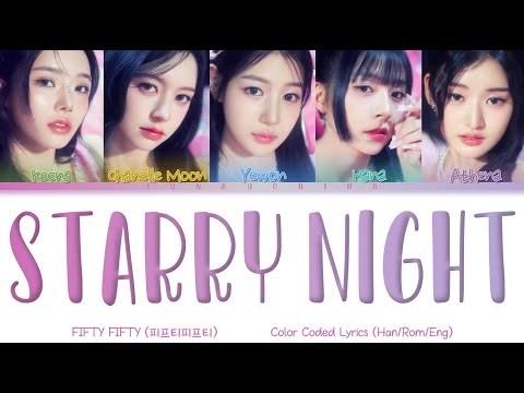 FIFTY FIFTY (피프티피프티) - Starry Night (Color Coded Lyrics Han/Rom/Eng)