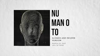 Nu - Man O To (Slowed Version)