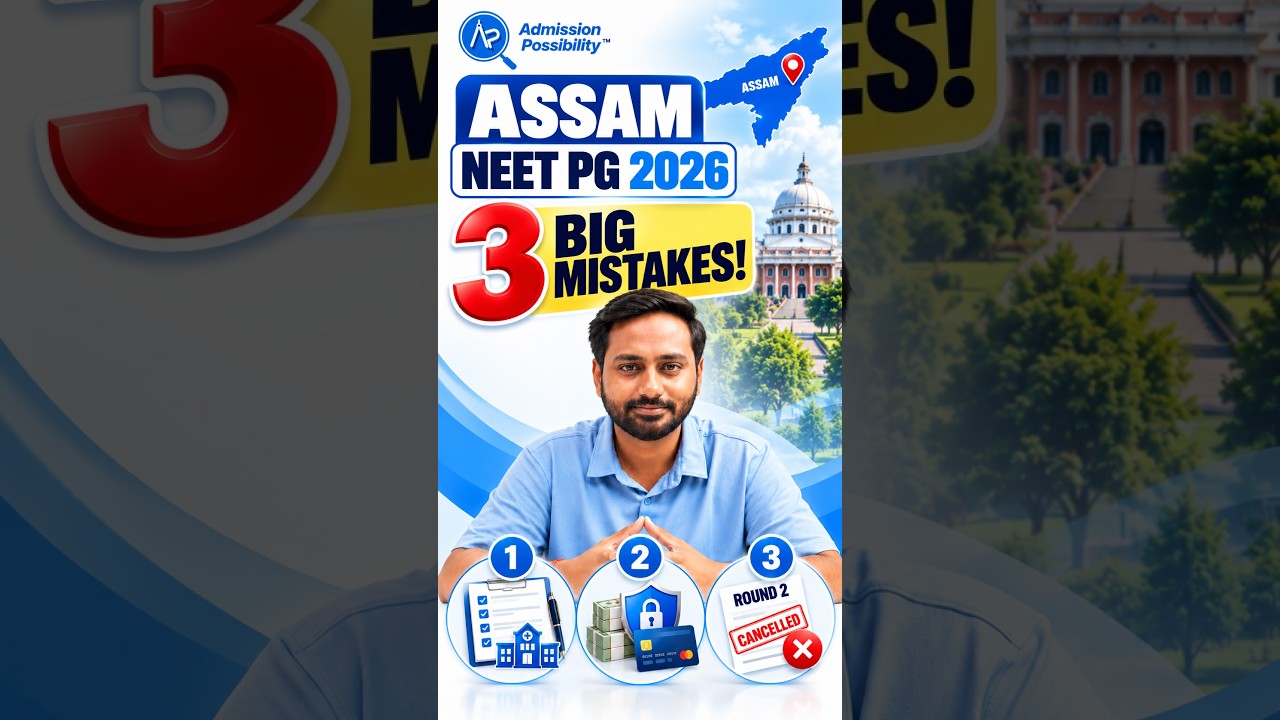 Assam NEET PG 2026 🚨 3 Choice Filling Mistakes | Security Deposit & Round 2 Rules