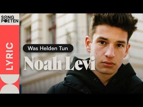 Noah Levi - Was Helden Tun (Songpoeten Lyric Video)