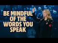 Be Mindful of the Words You Speak | Victoria Osteen