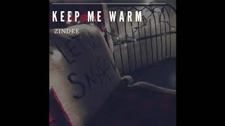 Zindee - Keep Me Warm (Audio)