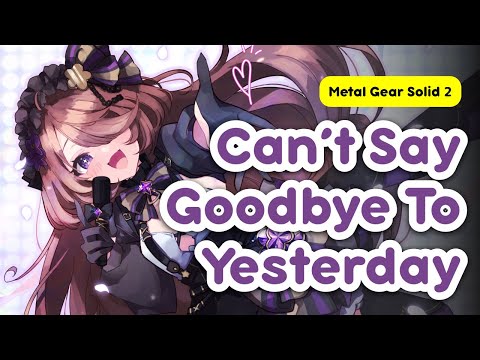 Can't Say Goodbye to Yesterday / MGS2【Live Cover】
