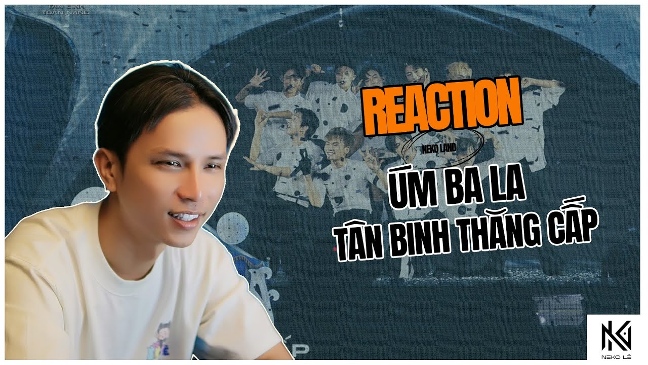 [Neko Reaction] ÚM BA LA - TÂN BINH THĂNG CẤP | Tiết Mục Công Diễn 4 | TÂN BINH TOÀN NĂNG 2025