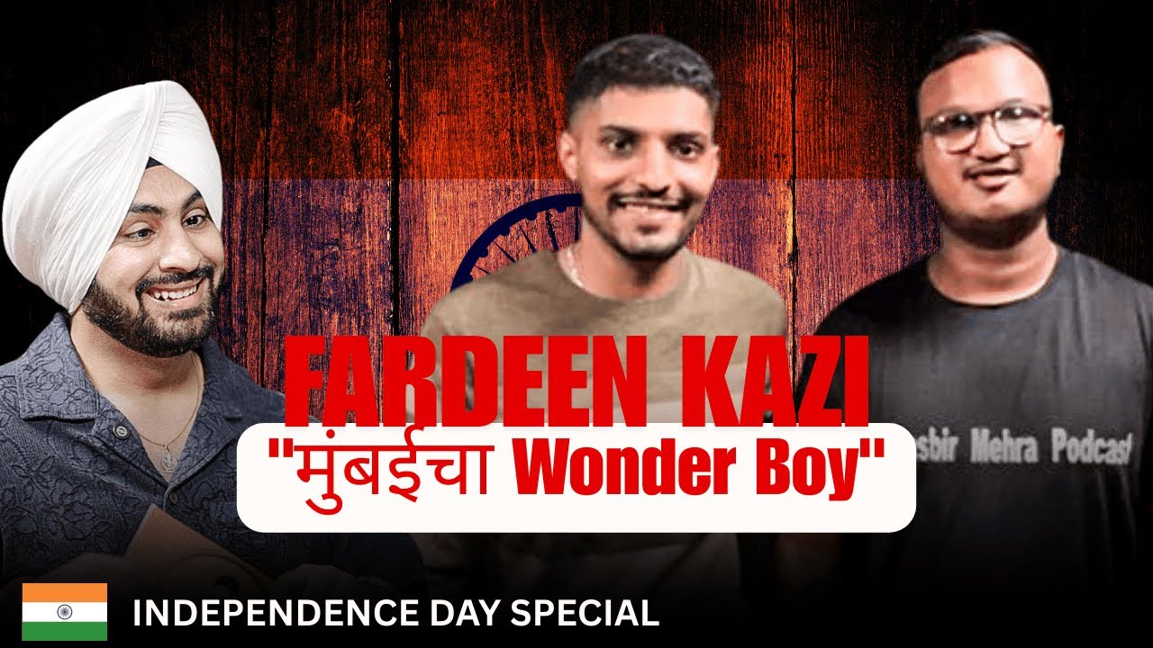 Mumbai cha wonder boy FARDEEN KAZI | #thejasbirmehrapodcast #fardeenkazi 