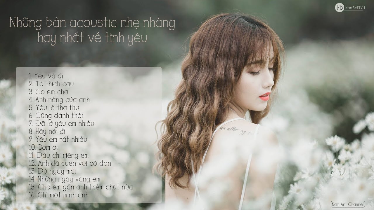 ♪ Những Bản Acoustic Nhẹ Nhàng Hay Nhất Về Tình Yêu 2018 - YouTube