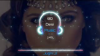 Jugni Ji (8D AUDIO) | Dr Zeus ft Kanika Kapoor | Shortie | Bass Boosted | 3D Surround | HQ