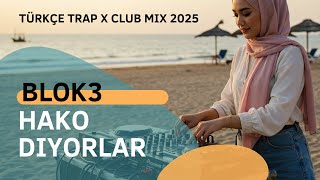 BLOK3 - Hako Diyorlar (DJ Remix) | Türkçe Trap x Club Mix 2025 🔥