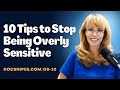 10 Tips to Stop Being Overly Sensitive | Cognitive Behavioral Therapy Tools