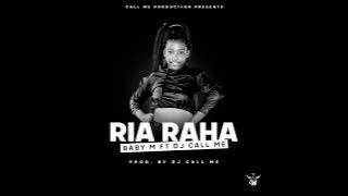 Baby M - Ria Raha feat. DJ Call Me