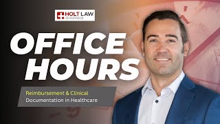 Holt Law Office Hours: Reimbursement & Clinical Documentation