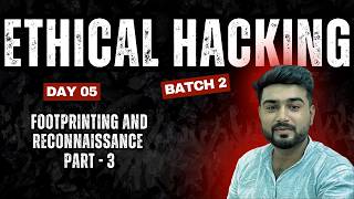CEH V13 - Batch 02 | Day 05 - Footprinting and Reconnaissance Part 3