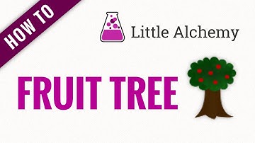 How to make a FRUIT TREE in Little Alchemy