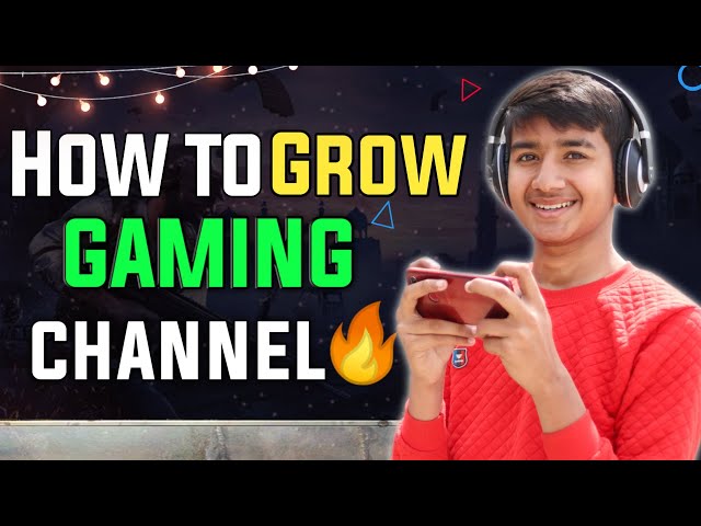 How to Grow Your  Gaming Channel 2021